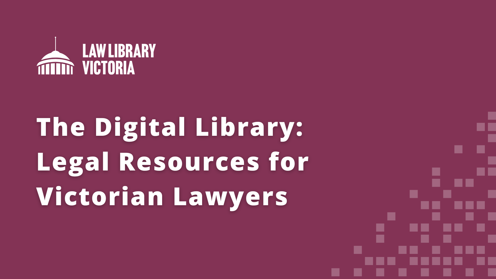 The Digital Library: Legal Resources for Victorian Lawyers