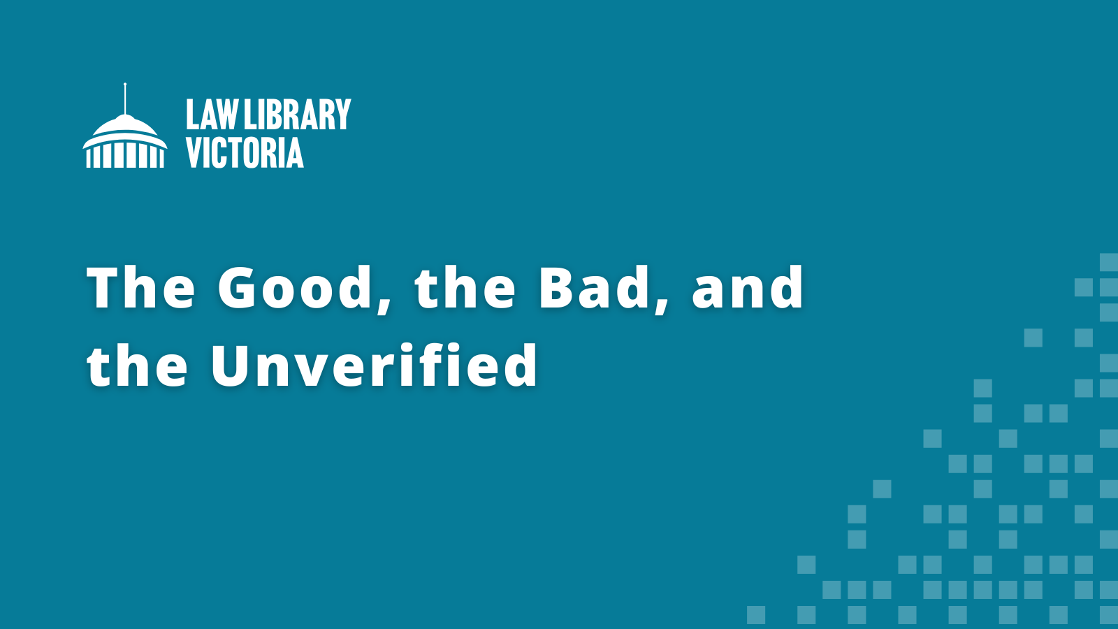 The Good, the Bad, and the Unverified